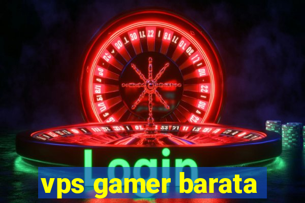 vps gamer barata